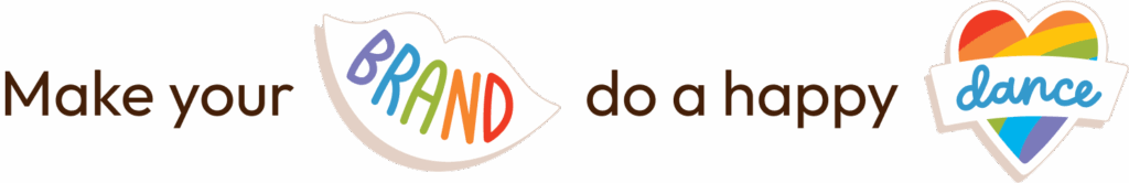 Colorful text saying "Make your brand do a happy dance" with playful designs like a lip shape and a rainbow heart.