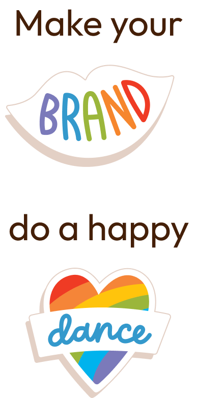 Colorful text saying "Make your brand do a happy dance" with playful designs like a lip shape and a rainbow heart.